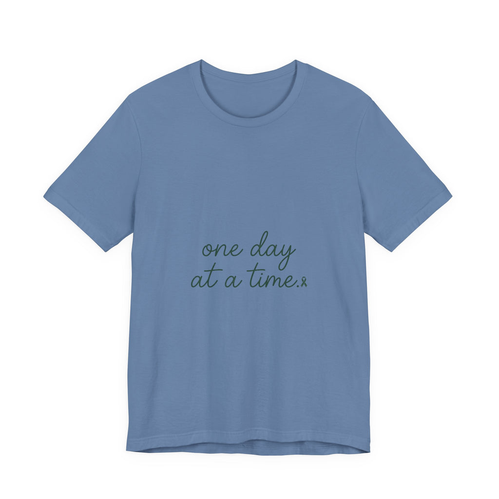 Mental Health Awareness T-Shirt – One Day At A Time, Wear Green Ribbon, Unisex Graphic Tee