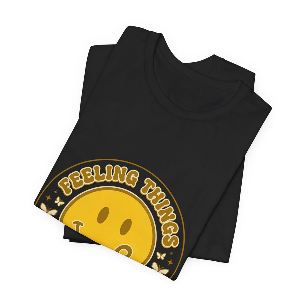 Feeling Things Is Human Tee | Mental Health Awareness, Retro Smiley Design