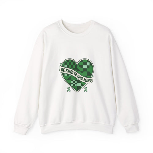 Be Kind to Your Mind Sweatshirt | Mental Health Awareness, Green Ribbon
