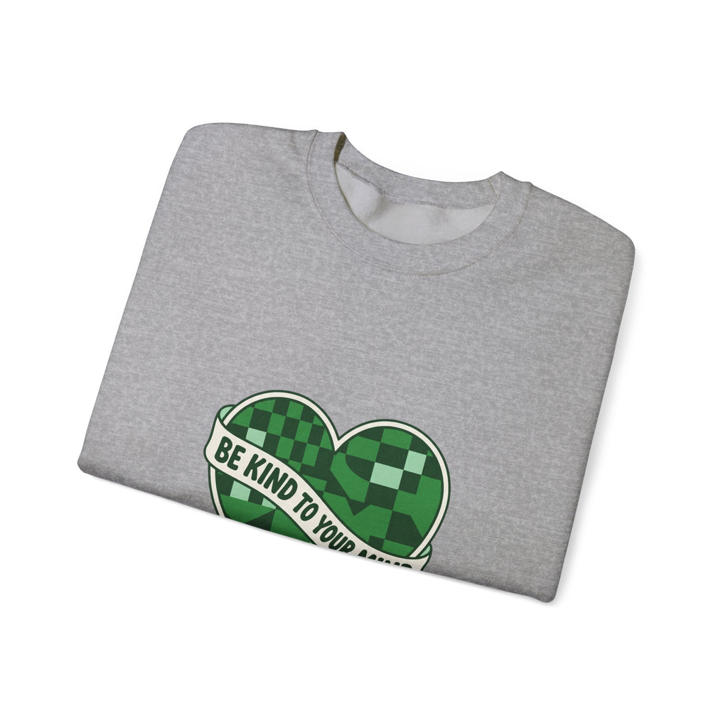 Be Kind to Your Mind Sweatshirt | Mental Health Awareness, Green Ribbon