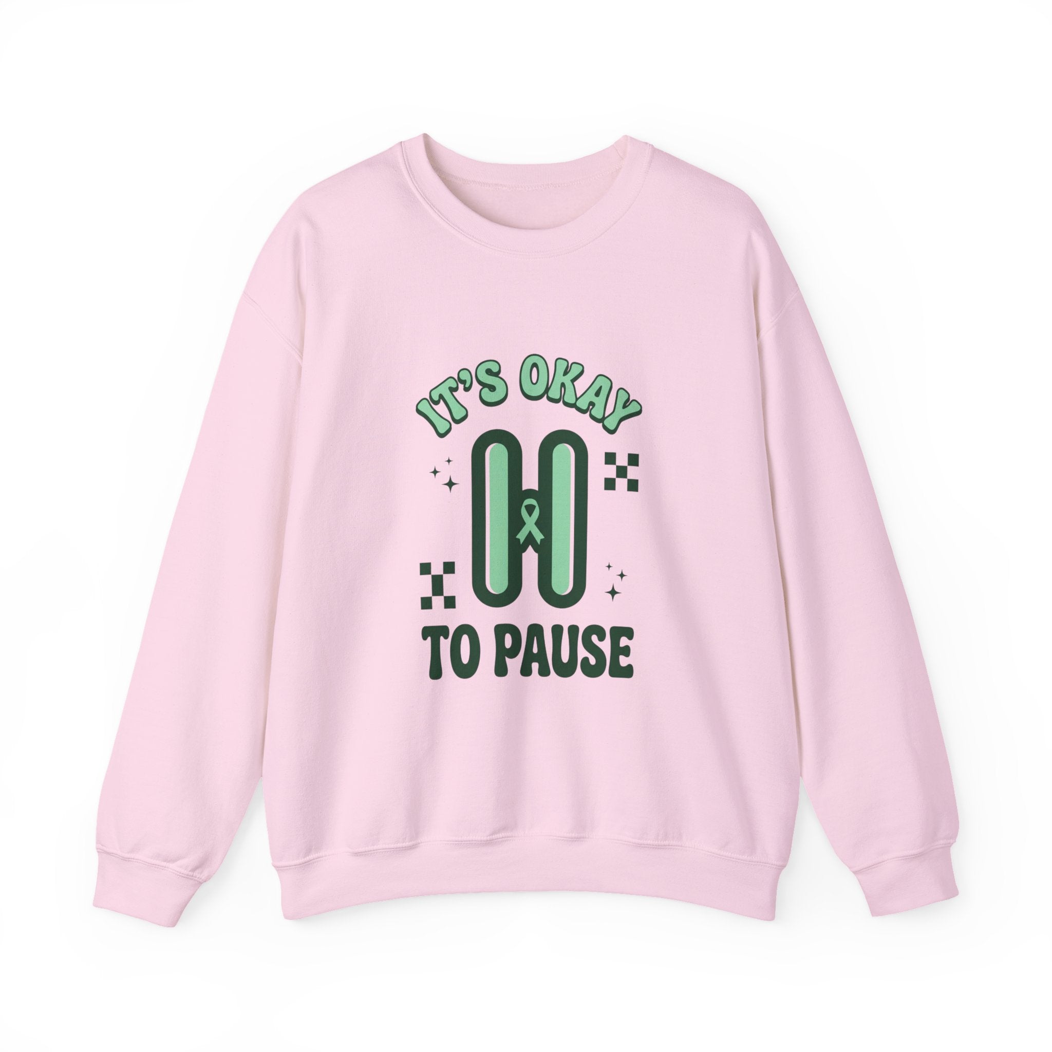 It’s Okay To Pause Sweatshirt | Mental Health Awareness, Green Ribbon