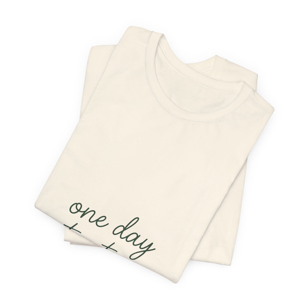 Mental Health Awareness T-Shirt – One Day At A Time, Wear Green Ribbon, Unisex Graphic Tee