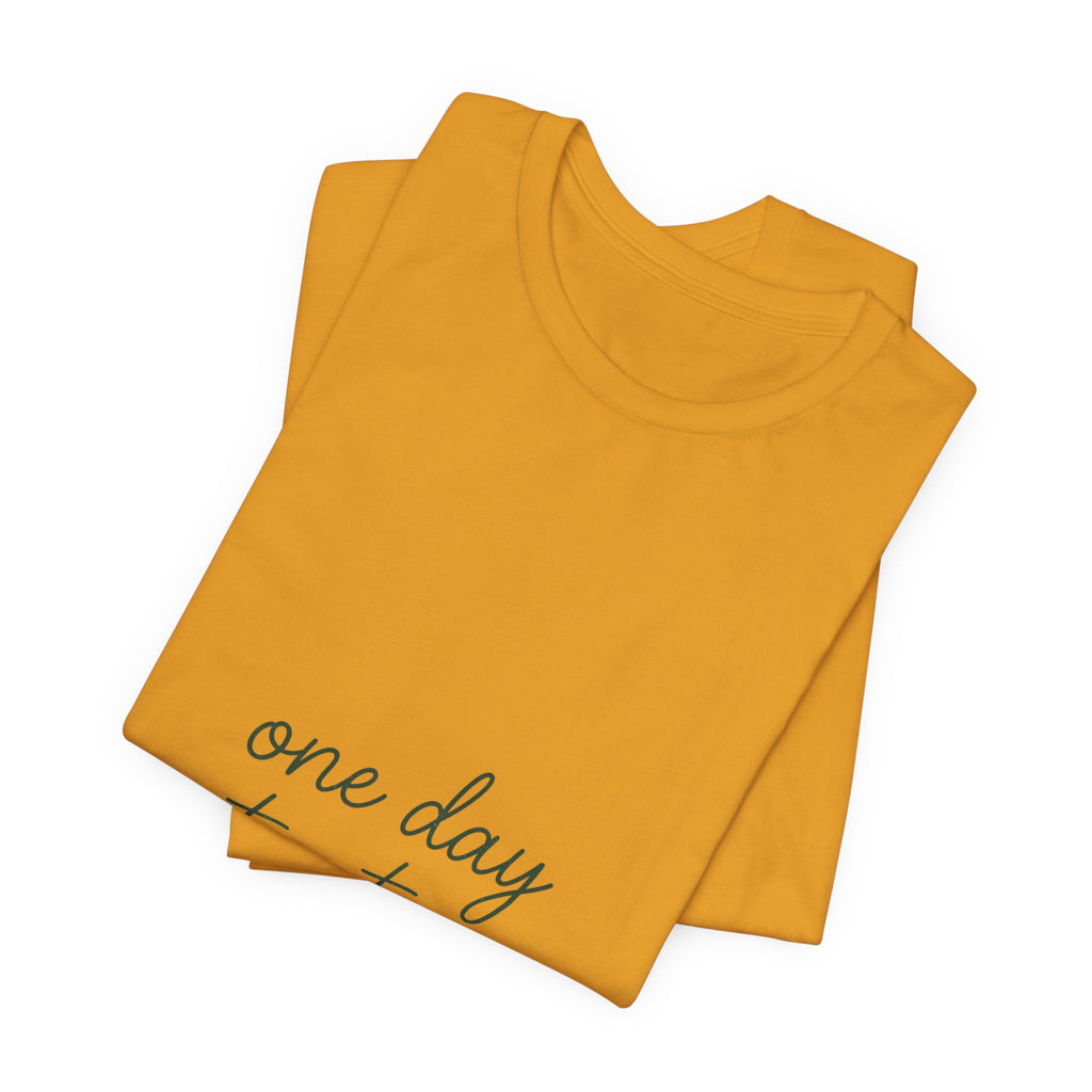 Mental Health Awareness T-Shirt – One Day At A Time, Wear Green Ribbon, Unisex Graphic Tee