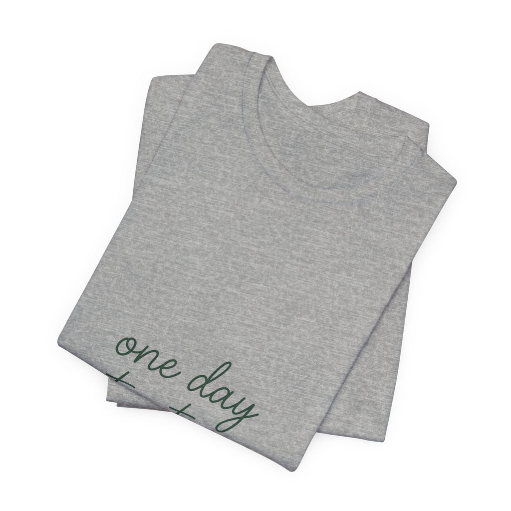 Mental Health Awareness T-Shirt – One Day At A Time, Wear Green Ribbon, Unisex Graphic Tee