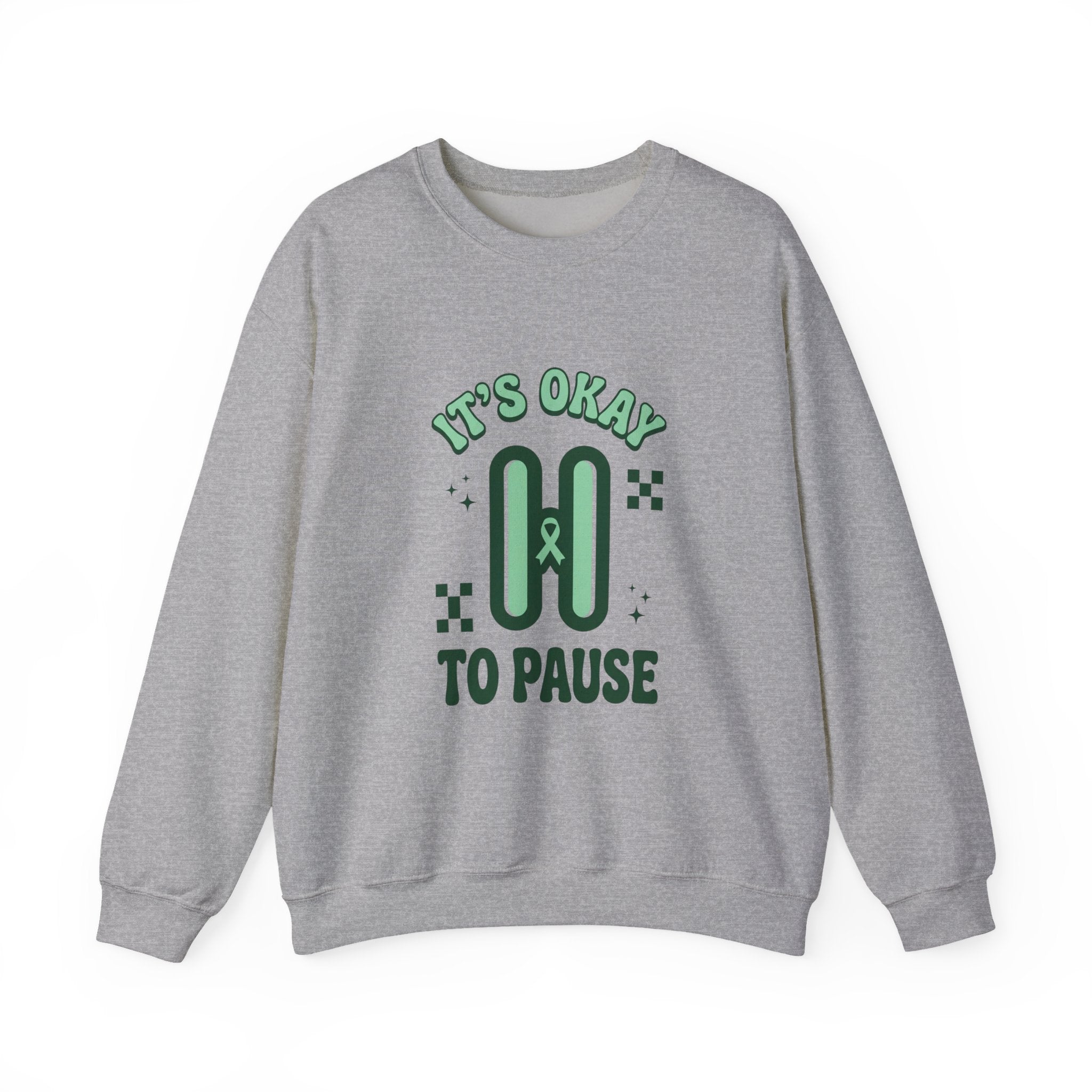 It’s Okay To Pause Sweatshirt | Mental Health Awareness, Green Ribbon