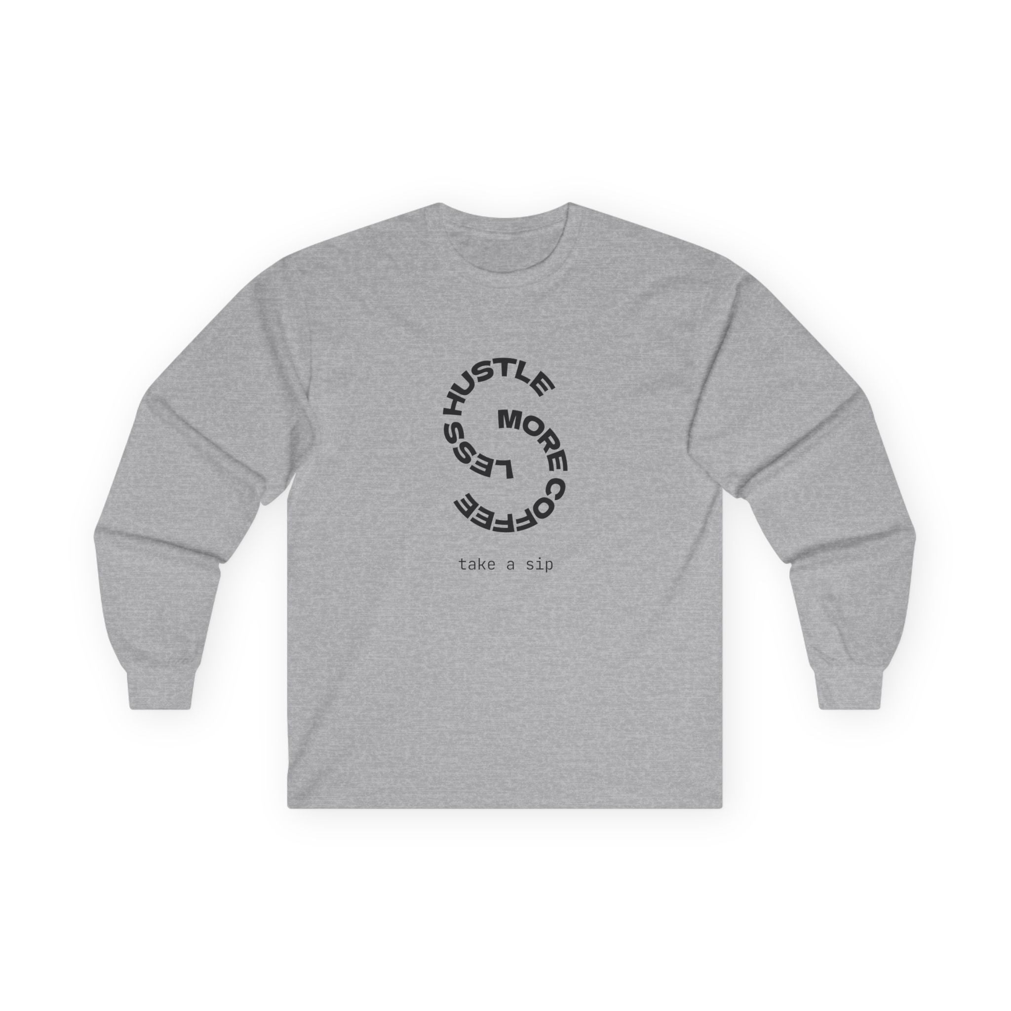 Hustle More, Coffee Less Long Sleeve Tee — Take a Sip