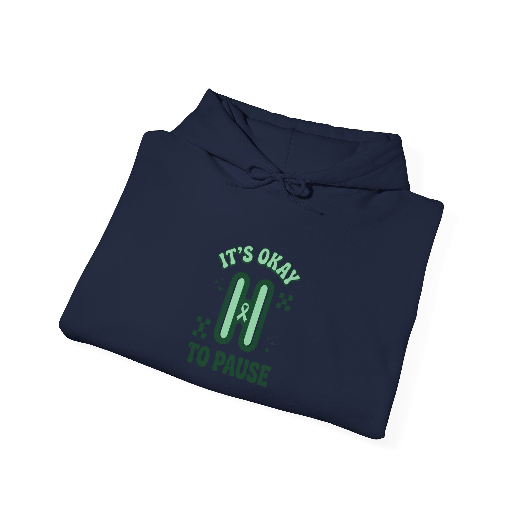It’s Okay To Pause Hoodie | Mental Health Awareness, Green Ribbon