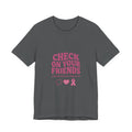 Check On Your Friends Tee | Mental Health Awareness, Green Ribbon, Support