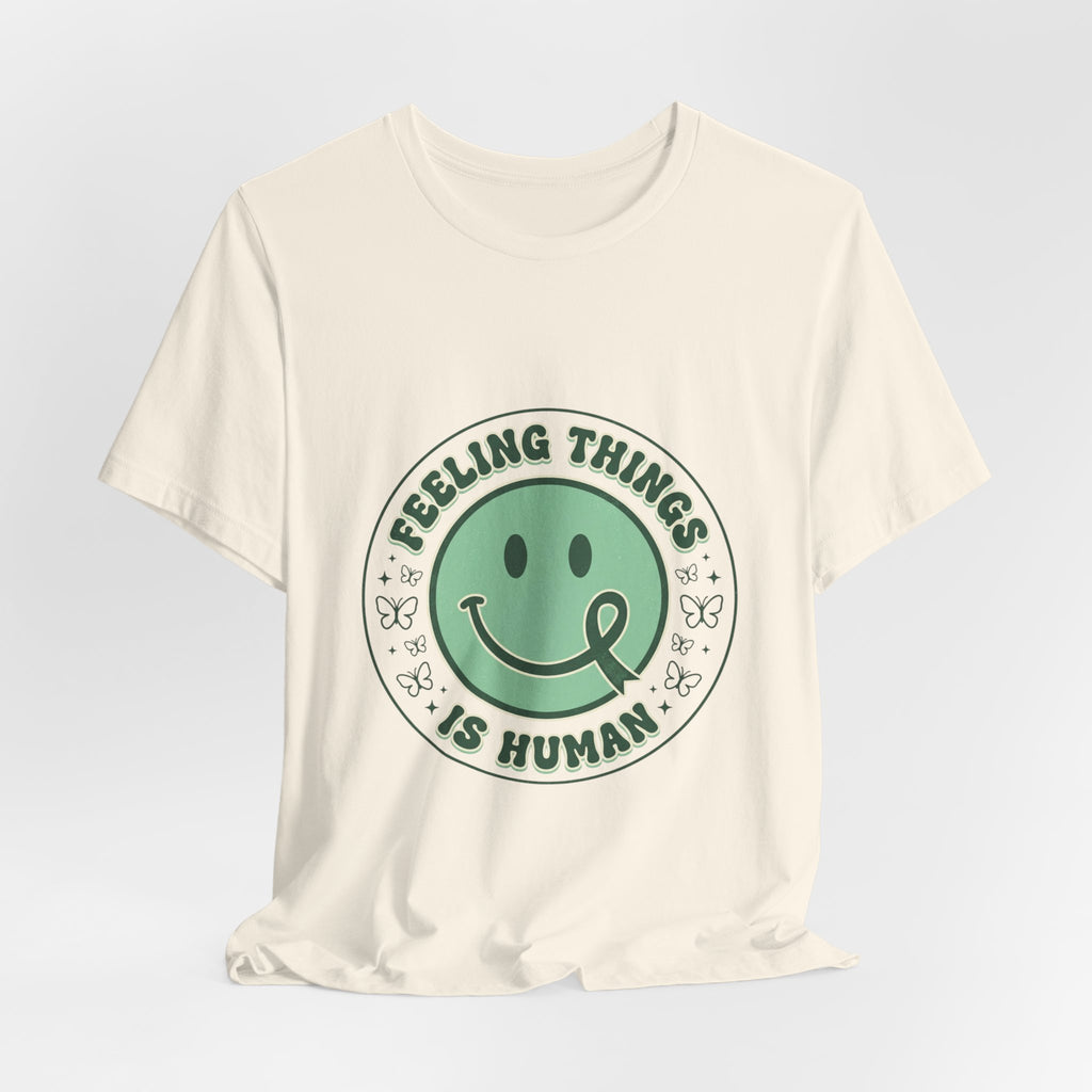 Feeling Things Is Human Tee | Mental Health Awareness, Green Ribbon Smiley