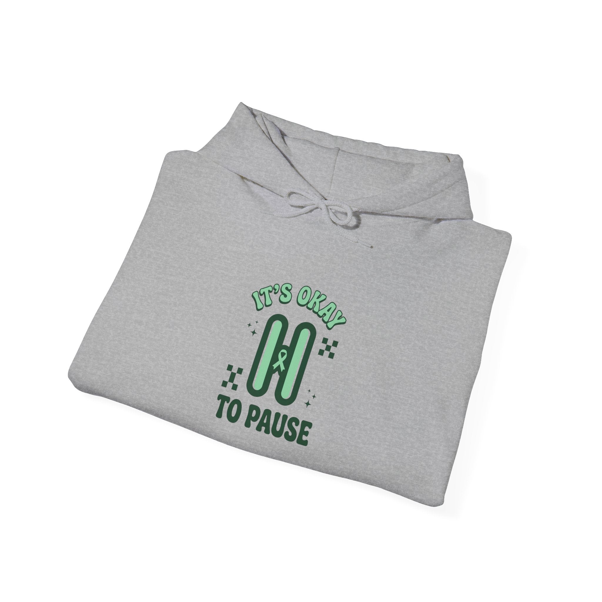 It’s Okay To Pause Hoodie | Mental Health Awareness, Green Ribbon