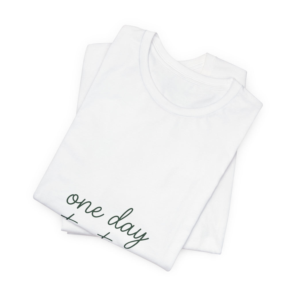 Mental Health Awareness T-Shirt – One Day At A Time, Wear Green Ribbon, Unisex Graphic Tee