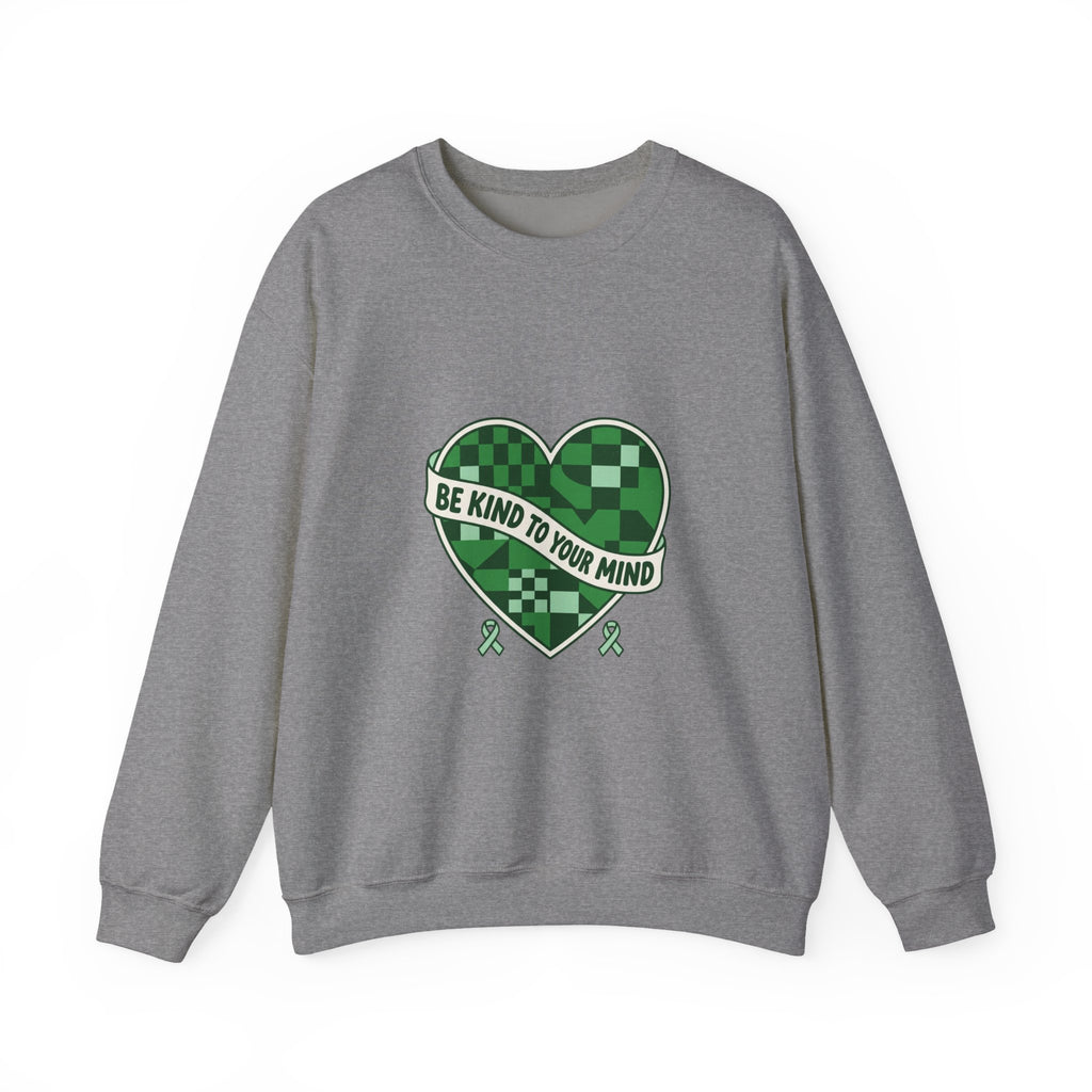 Be Kind to Your Mind Sweatshirt | Mental Health Awareness, Green Ribbon
