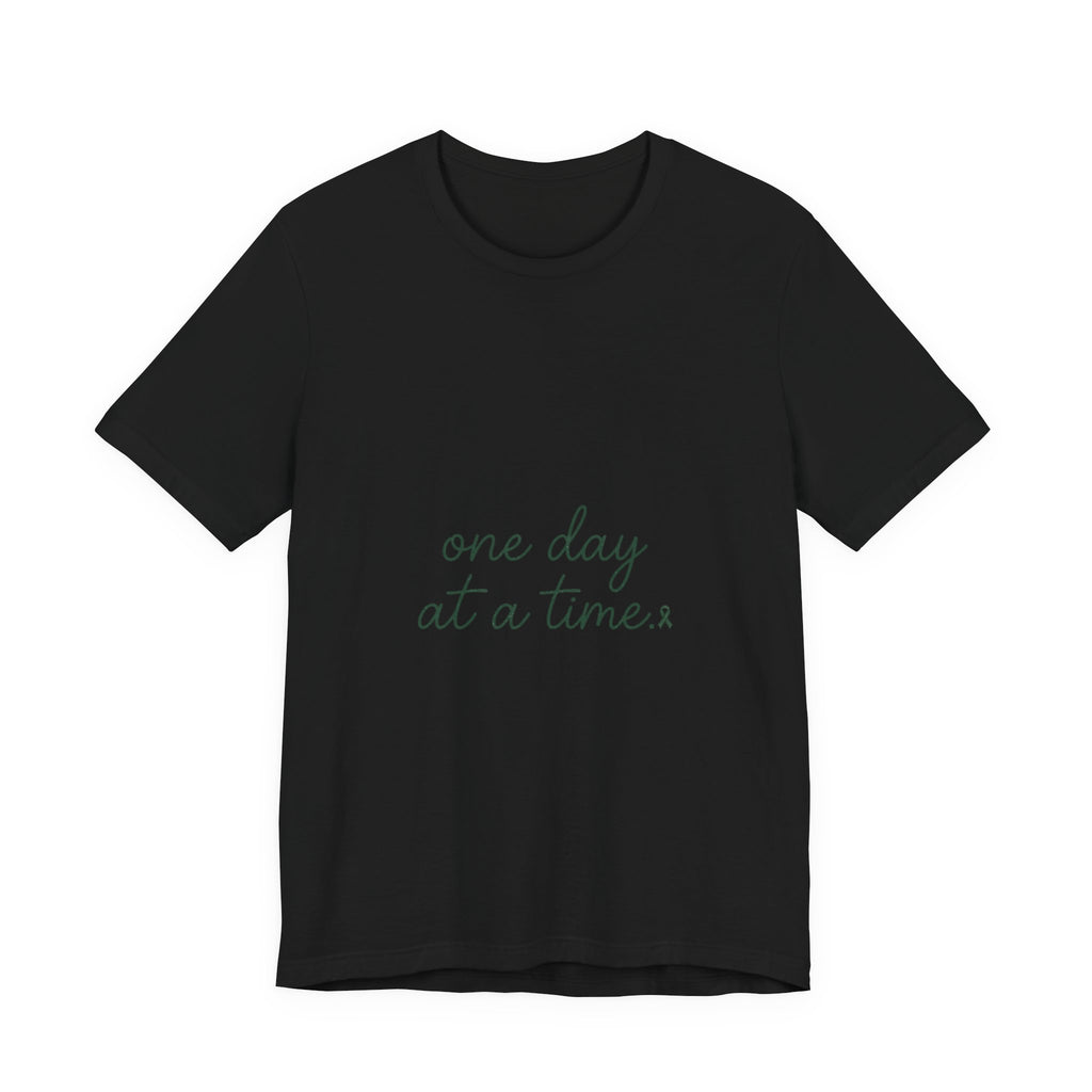Mental Health Awareness T-Shirt – One Day At A Time, Wear Green Ribbon, Unisex Graphic Tee