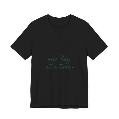 Mental Health Awareness T-Shirt – One Day At A Time, Wear Green Ribbon, Unisex Graphic Tee
