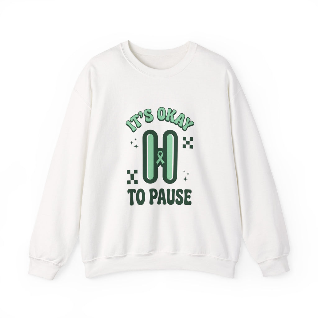 It’s Okay To Pause Sweatshirt | Mental Health Awareness, Green Ribbon