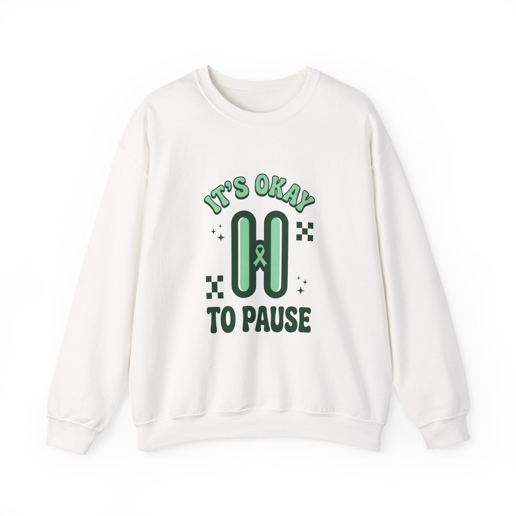 It’s Okay To Pause Sweatshirt | Mental Health Awareness, Green Ribbon