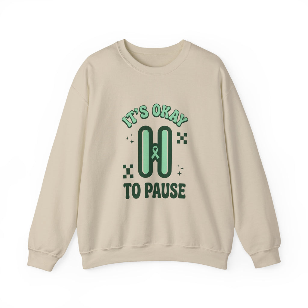 It’s Okay To Pause Sweatshirt | Mental Health Awareness, Green Ribbon