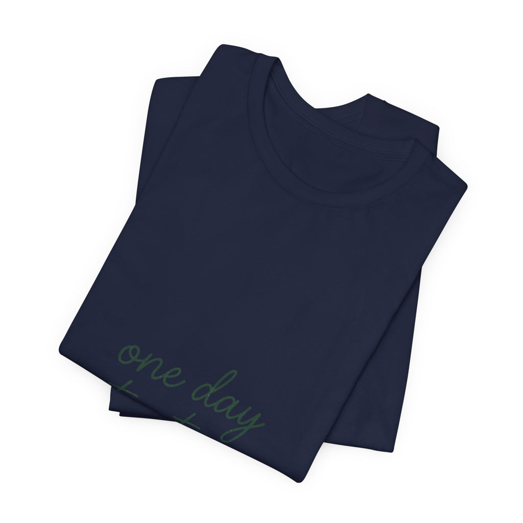 Mental Health Awareness T-Shirt – One Day At A Time, Wear Green Ribbon, Unisex Graphic Tee