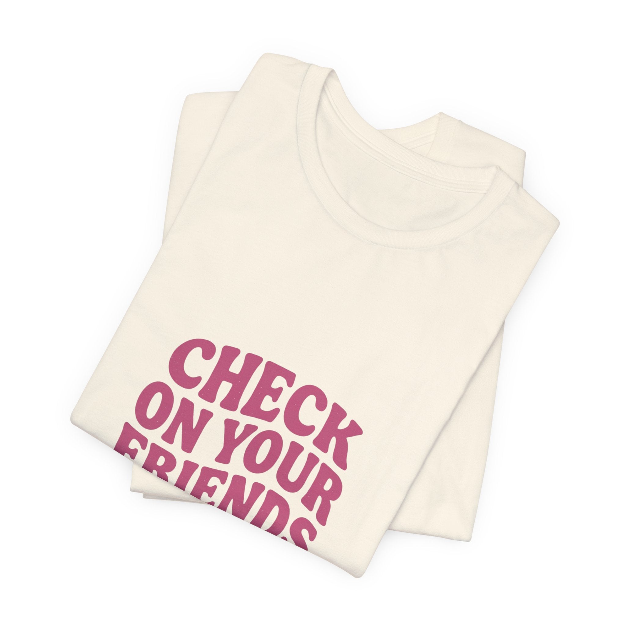 Check On Your Friends Tee | Mental Health Awareness, Green Ribbon, Support