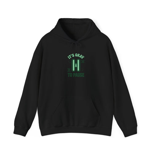 It’s Okay To Pause Hoodie | Mental Health Awareness, Green Ribbon