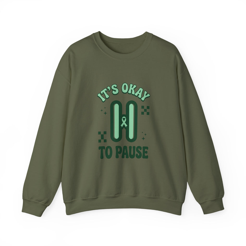It’s Okay To Pause Sweatshirt | Mental Health Awareness, Green Ribbon