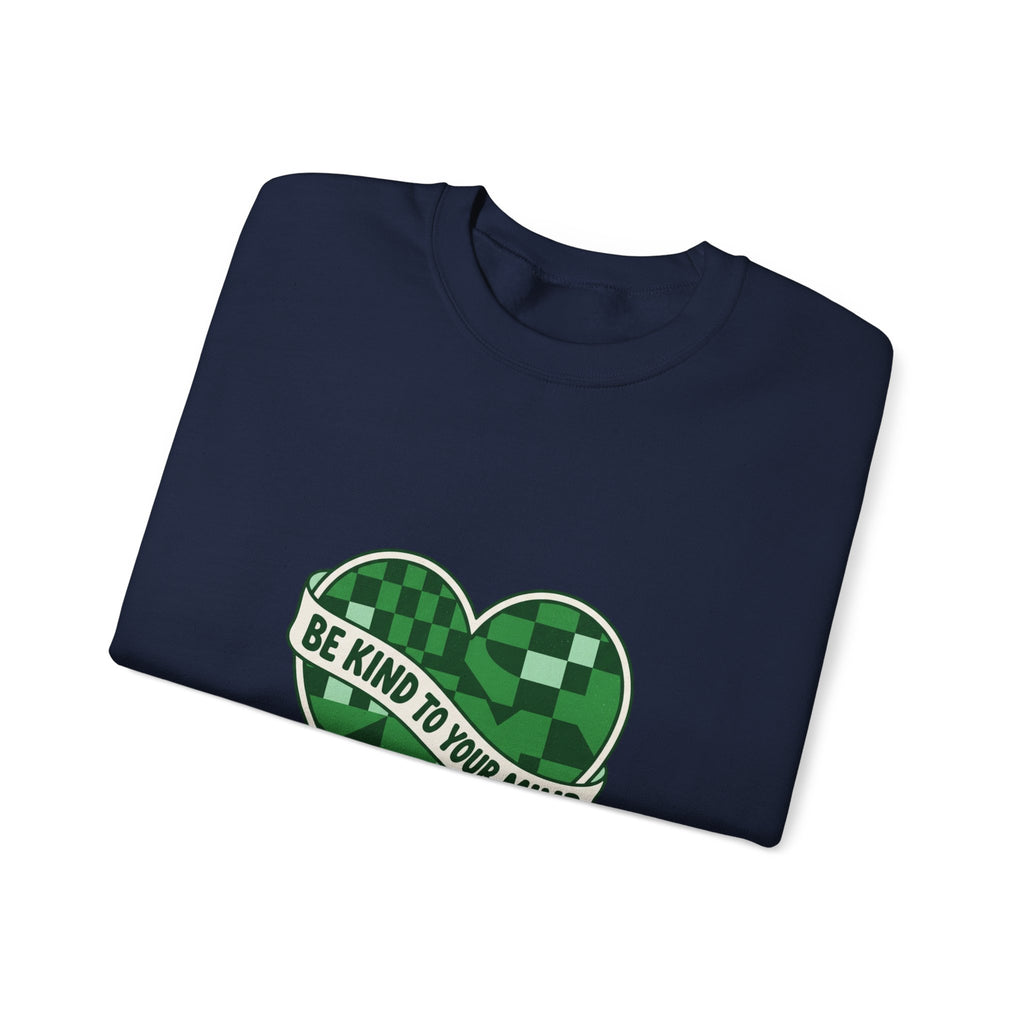 Be Kind to Your Mind Sweatshirt | Mental Health Awareness, Green Ribbon