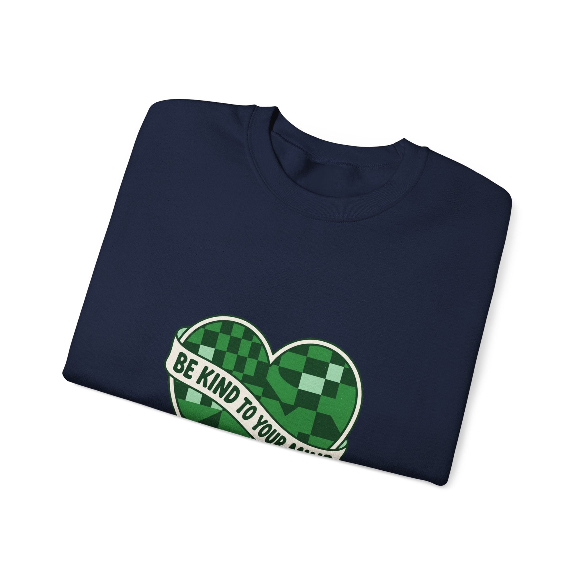 Be Kind to Your Mind Sweatshirt | Mental Health Awareness, Green Ribbon