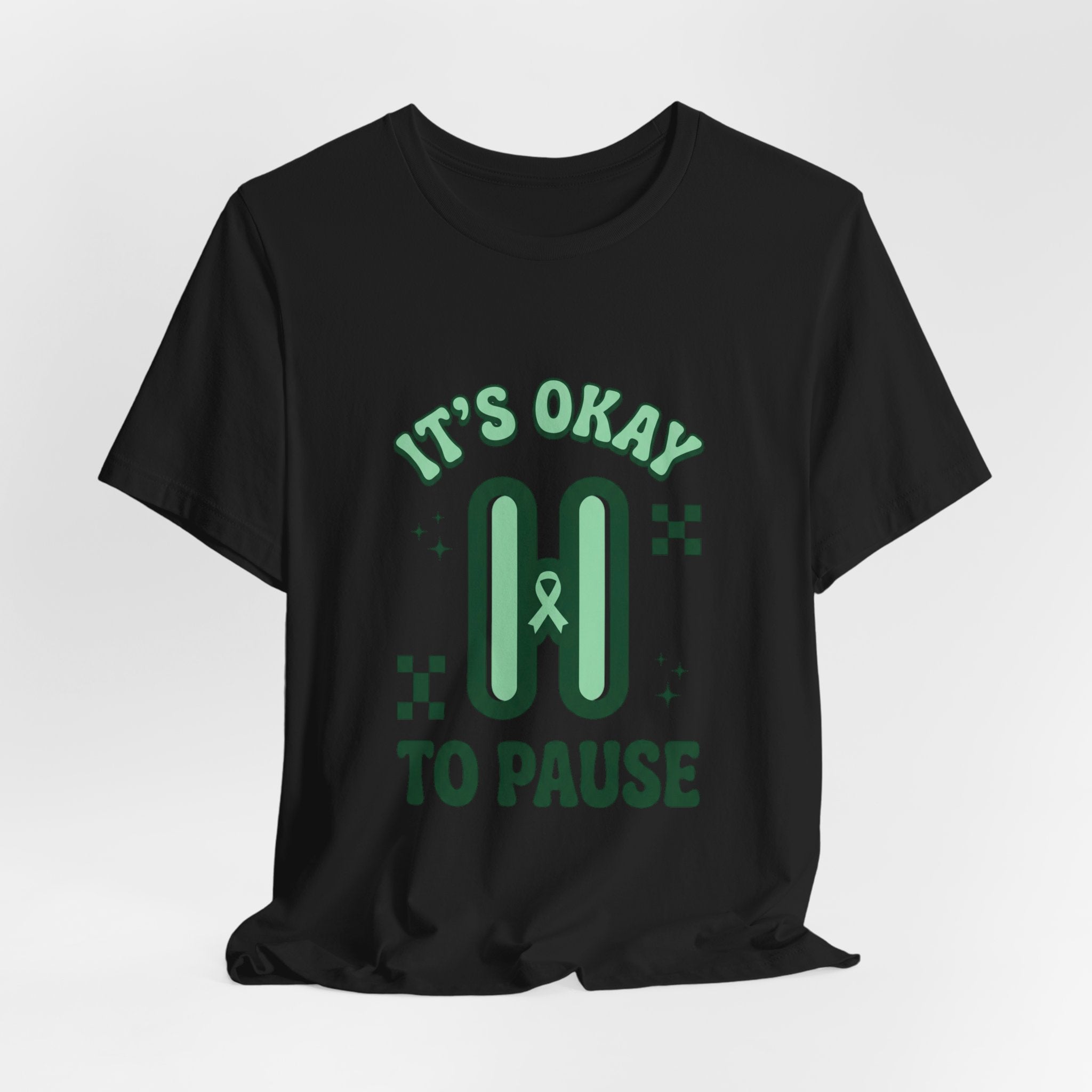 It’s Okay to Pause Tee | Mental Health Awareness, Green Ribbon