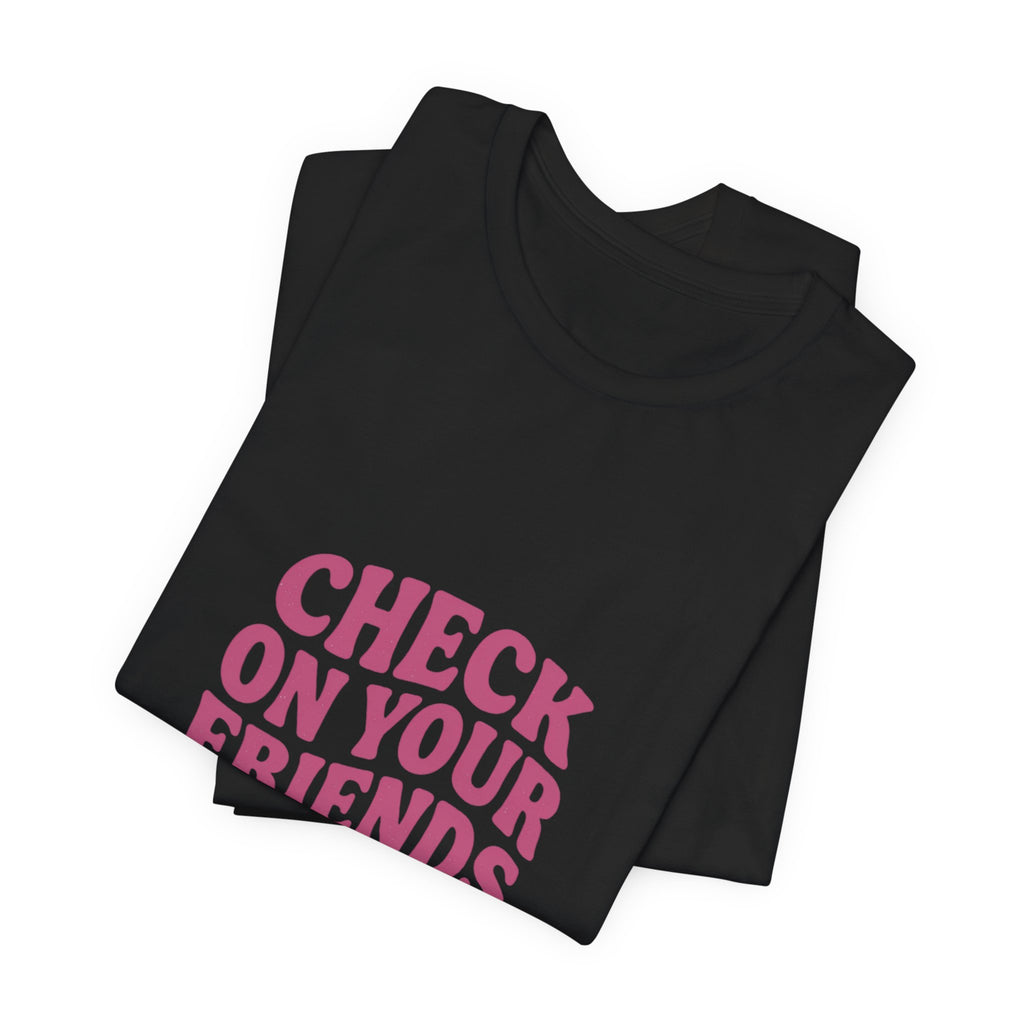 Check On Your Friends Tee | Mental Health Awareness, Green Ribbon, Support