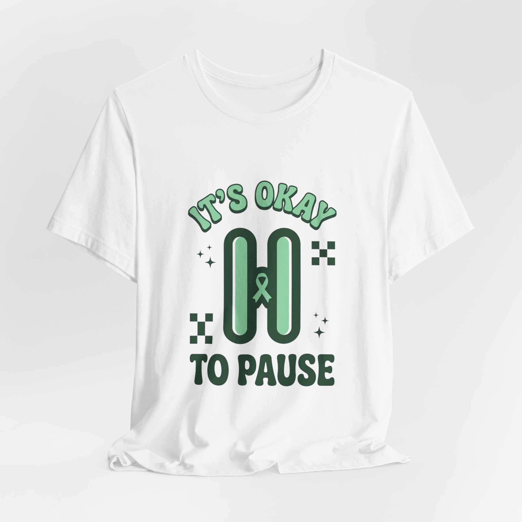 It’s Okay to Pause Tee | Mental Health Awareness, Green Ribbon