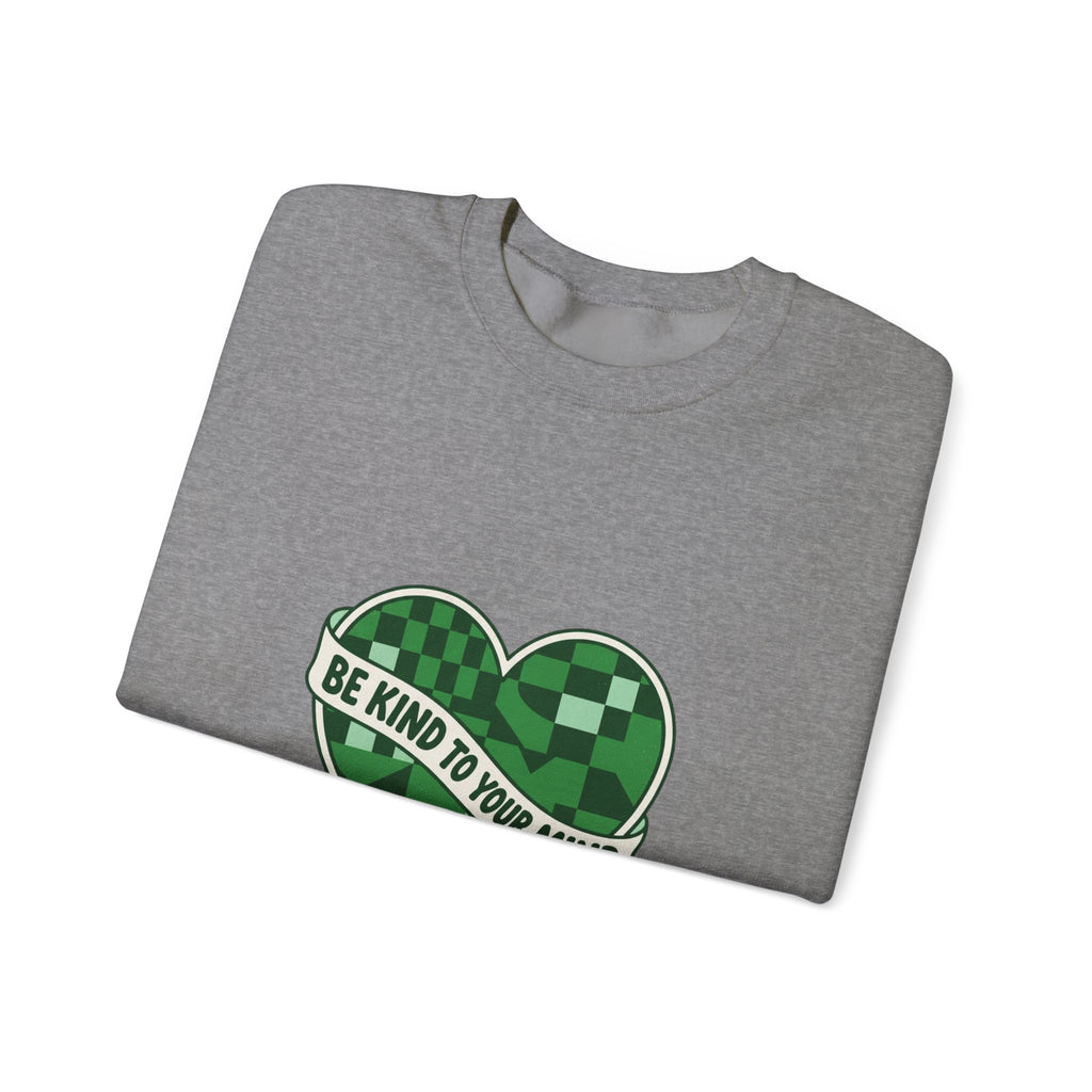 Be Kind to Your Mind Sweatshirt | Mental Health Awareness, Green Ribbon