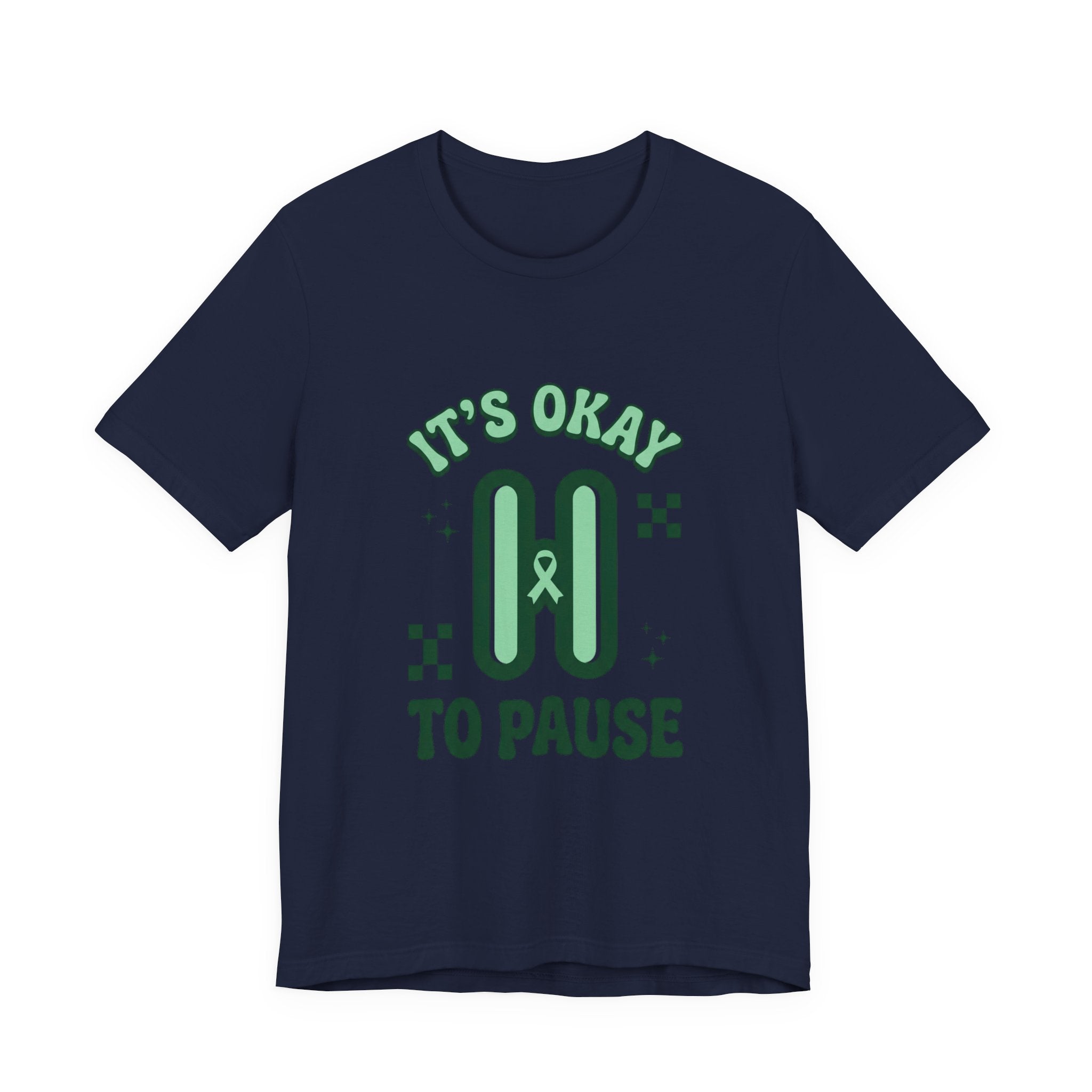It’s Okay to Pause Tee | Mental Health Awareness, Green Ribbon