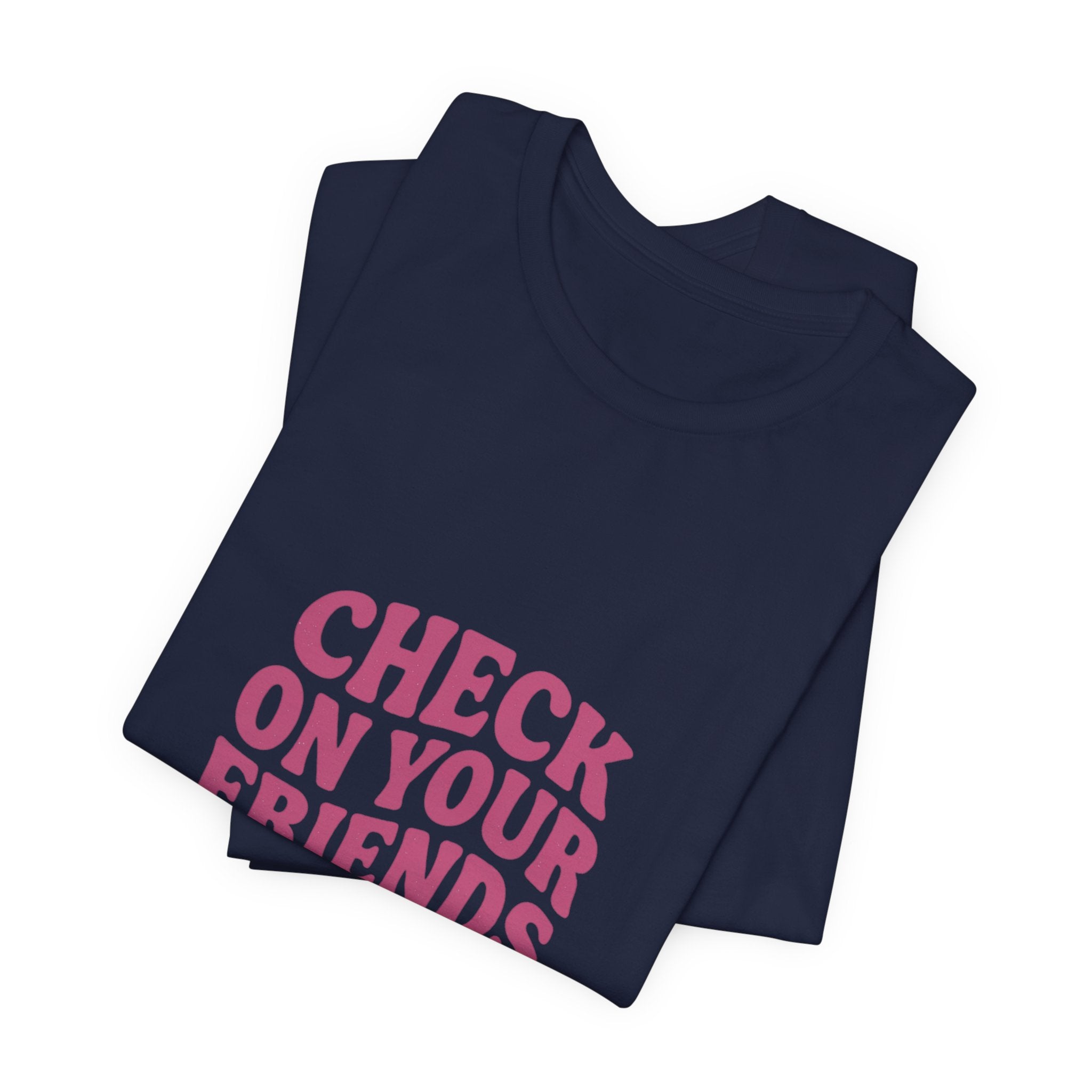 Check On Your Friends Tee | Mental Health Awareness, Green Ribbon, Support
