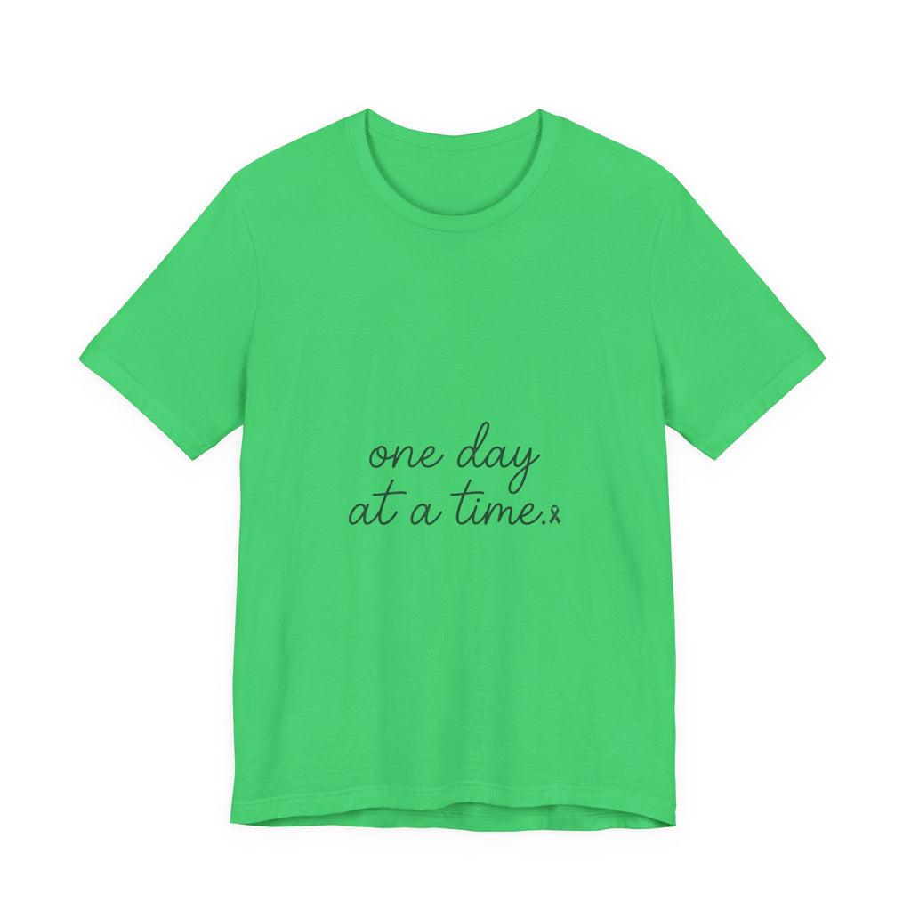 Mental Health Awareness T-Shirt – One Day At A Time, Wear Green Ribbon, Unisex Graphic Tee