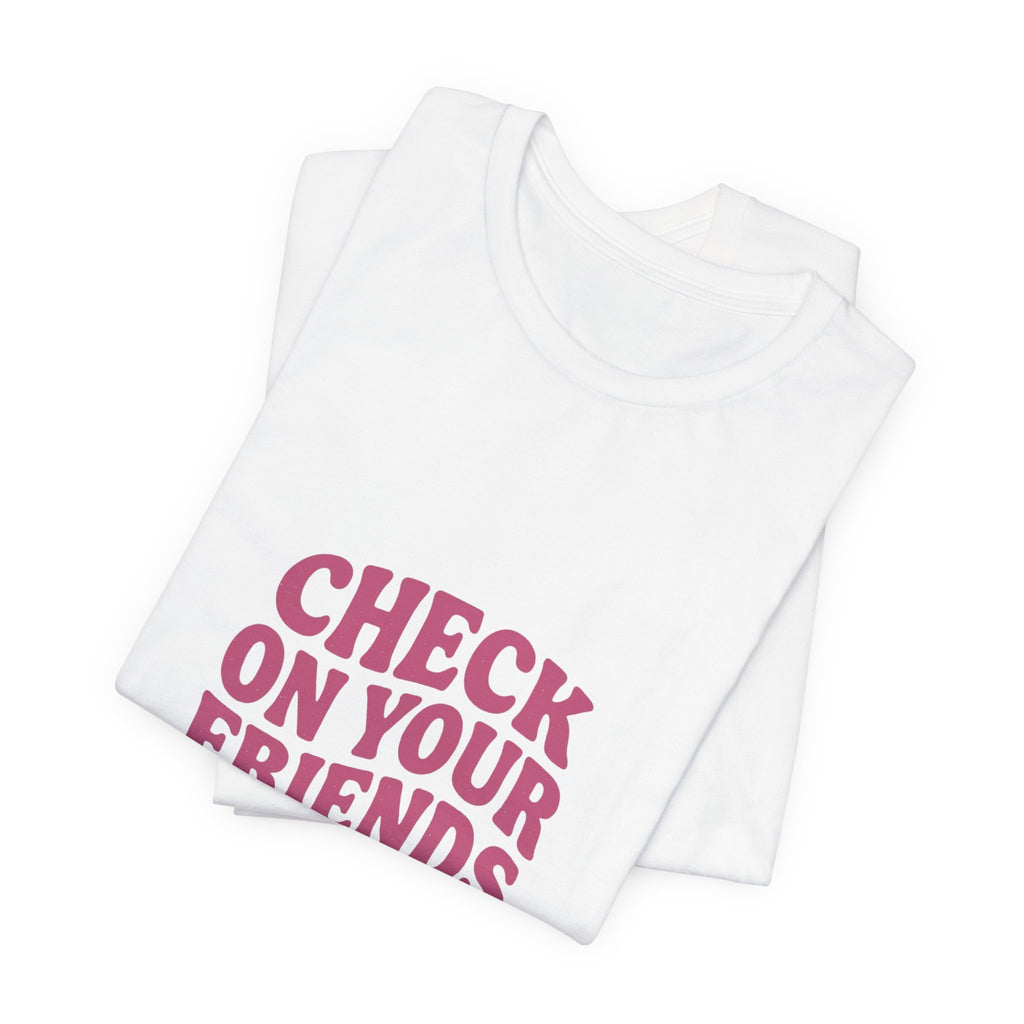 Check On Your Friends Tee | Mental Health Awareness, Green Ribbon, Support