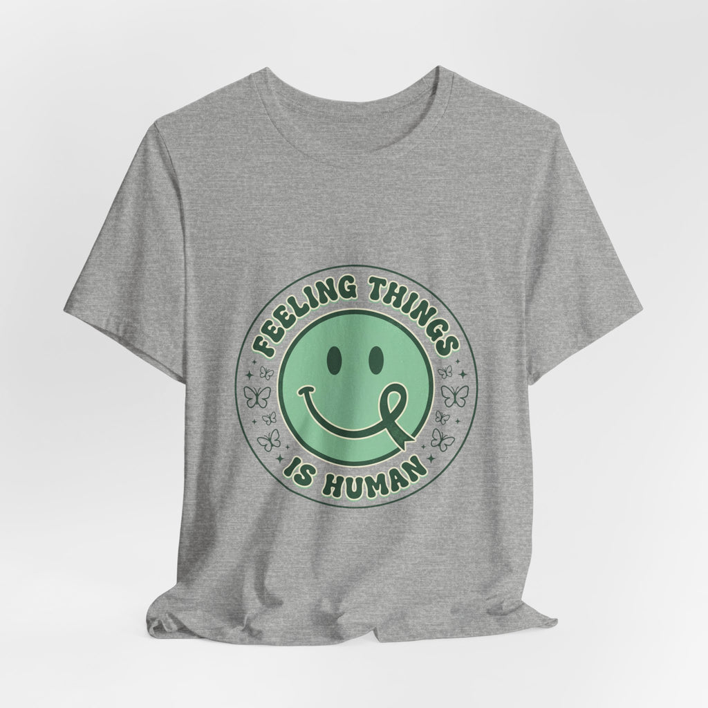 Feeling Things Is Human Tee | Mental Health Awareness, Green Ribbon Smiley