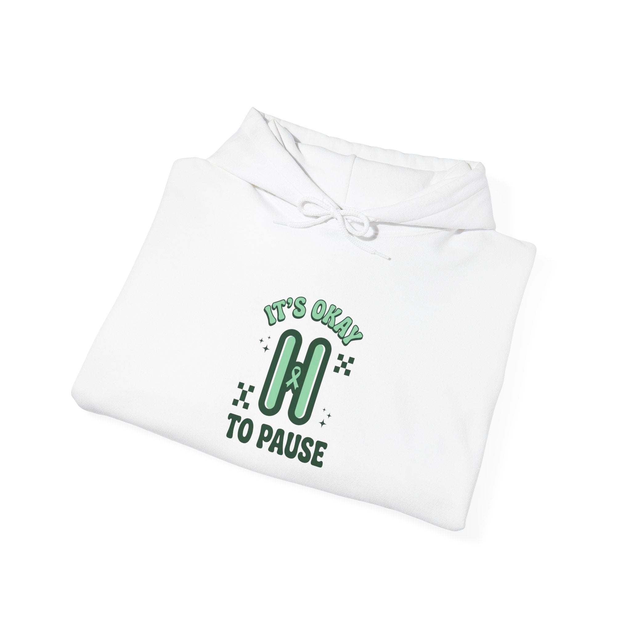 It’s Okay To Pause Hoodie | Mental Health Awareness, Green Ribbon