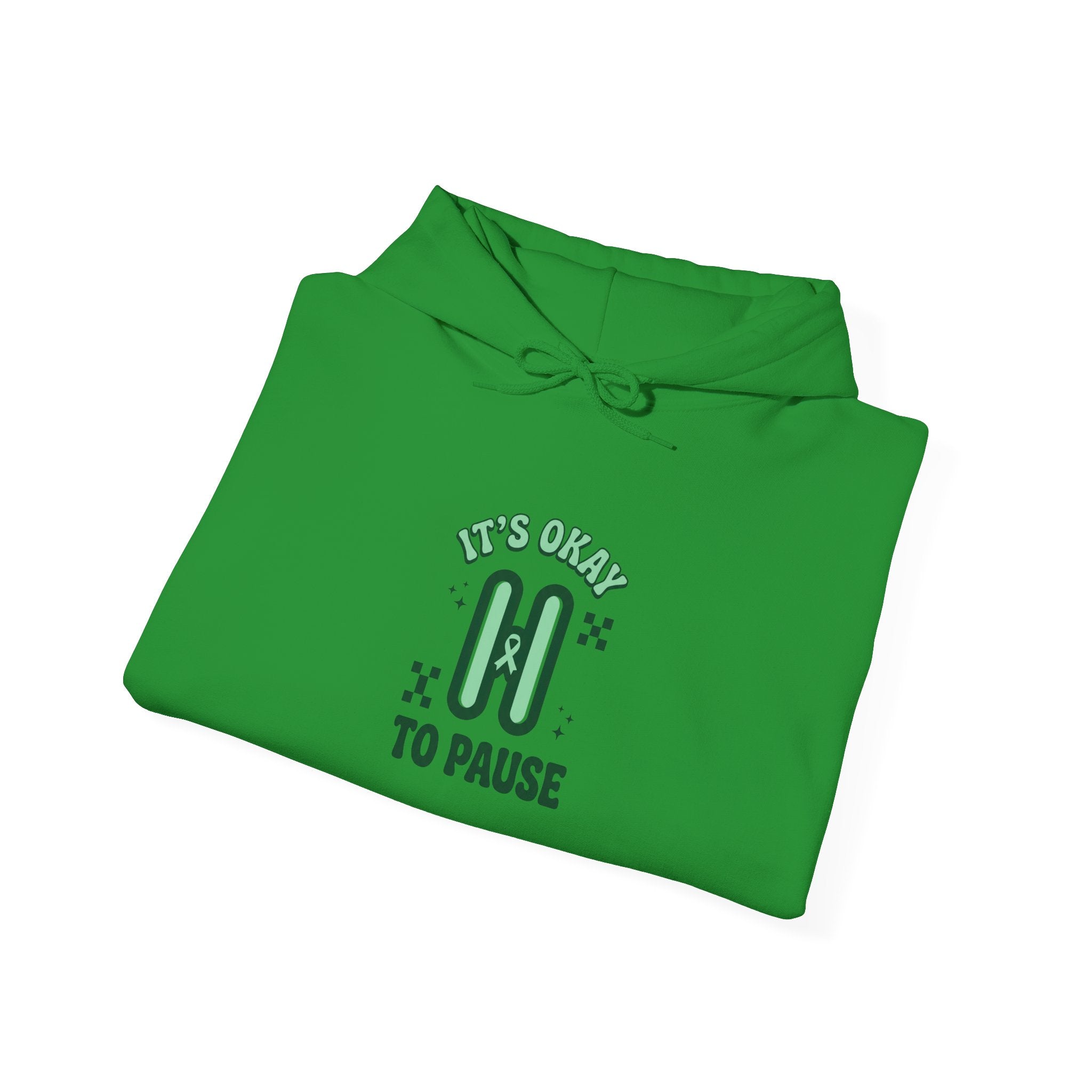 It’s Okay To Pause Hoodie | Mental Health Awareness, Green Ribbon